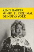 MINIK, EL ESQUIMAL DE NUEVA YORK di HARPER, KEN 