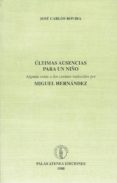 DOS CUENTOS PARA MANOLILLO. ULTIMAS AUSENCIAS PARA UN NIO (2 VOL S.) di HERNANDEZ, MIGUEL 