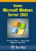 DOMINE MICROSOFT WINDOWS SERVER 2003 de RAYA, JOSE LUIS 