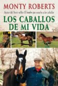 LOS CABALLOS DE MI VIDA de ROBERT, MONTY 