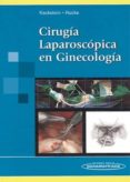 CIRUGIA LAPAROSCOPICA EN GINECOLOGIA di KECKESTEIN, J.  HUCKE, J. 
