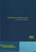 MANUAL DE HIDRAULICA di LOPEZ ANDRES, LAZARO 