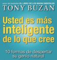 USTED ES MAS INTELIGENTE DE LO QUE CREE: 10 FORMAS DE DESPERTAR S U INGENIO NATURAL de BUZAN, TONY 