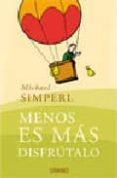 MENOS ES MAS...DISFRUTALO di SIMPERL, MICHAEL 