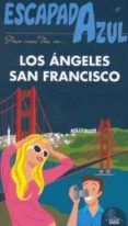 LOS ANGELES Y SAN FRANCISCO 2011 (ESCAPADA AZUL) di VV.AA. 