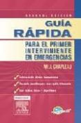 GUIA RAPIDA PARA EL PRIMER INTERVINIENTE EN EMERGENCIAS (2 ED.) de CHAPLEAU, W. 