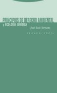 PRINCIPIOS DE DERECHO AMBIENTAL Y ECOLOGIA JURIDICA de SERRANO MORENO, JOSE LUIS 