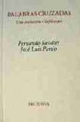 PALABRAS CRUZADAS: UNA INVITACION A LA FILOSOFIA de PARDO, JOSE LUIS  SAVATER, FERNANDO 