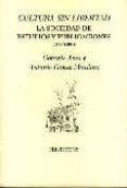 CULTURA SIN LIBERTAD: LA SOCIEDAD DE ESTUDIOS Y PUBLICACIONES (19 47-1980) de ANES, GONZALO 