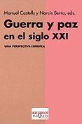 GUERRA Y PAZ EN EL SIGLO XXI: UNA PERSPECTIVA EUROPEA de CASTELLS, MANUEL 