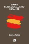SOBRE EL NACIONALISMO ESPAOL de TAIBO, CARLOS 