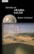 HISTORIA DE ARABIA SAUDI di AL-RASHEED, MADAWI 