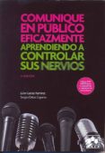 COMUNIQUE EN PUBLICO EFICAZMENTE APRENDIENDO A CONTROLAR SUS NERV IOS de GARCIA RAMIREZ, JULIO 