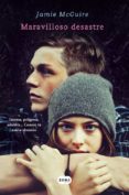 MARAVILLOSO DESASTRE de MCGUIRE, JAMIE 