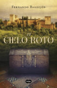 EL CIELO ROTO de BARREJON LOPEZ, FERNANDO 