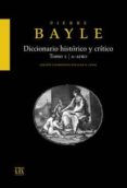 DICCIONARIO HISTORICO Y CRITICO, TOMO I: A-AFRO (EDICION COORDINA DA) (PREMIO AL LIBRO MEJOR EDITADO EN 2012. OBRAS GENERALES Y DIVULGACION) de BAYLE, PIERRE 