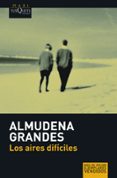LOS AIRES DIFICILES de GRANDES, ALMUDENA 