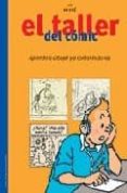 EL TALLER DEL COMIC: APRENDO A DIBUJAR Y A CONTAR HISTORIAS de HERGE 