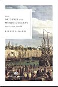 ORIGENES DEL MUNDO MODERNO di MARKS, ROBERT 