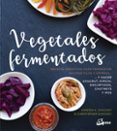 VEGETALES FERMENTADOS: RECETAS CREATIVAS PARA FERMENTAR 64 VEGETA LES Y HIERBAS Y HACER CHUCRUT, ENCURTIDOS, CHUTNEYS Y MS di AHOCKEY, KIRSTEN K. 