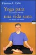 YOGA PARA UNA VIDA SANA de CALLE, RAMIRO 