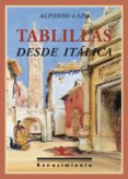 TABLILLAS DESDE ITALICA de LAZO, ALFONSO 