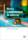 MANEJO Y MANTENIMIENTO DE COLMENAS di JIMENEZ VAQUERO, EMILIA MARIA 