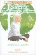 LA ATENCION Y LA LIBERTAD INTERIOR (LIBRO + DVD) SERIE: EL SER HU MANO Y SU NATURALEZA de KRISHNAMURTI, J. 