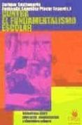 CONTRA EL FUNDAMENTALISMO ESCOLAR (2 ED.) de GONZALEZ PLACER, FERNANDO  SANTAMARIA, ENRIQUE 