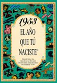1953 EL AO QUE TU NACISTE de COLLADO BASCOMPTE, ROSA 