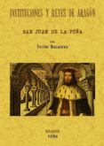 INSTITUCIONES Y REYES DE ARAGON (ED. FACSIMIL) de BALAGUER, VICTOR 