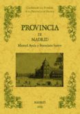 LA PROVINCIA DE MADRID. BIBLIOTECA DE LA PROVINCIA DE MADRID: CRO NICA DE SUS PUEBLOS (ED. FACSIMIL) de AYALA Y RAYA, MANUEL 