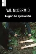 UN LUGAR DE EJECUCION de MCDERMID, VAL 