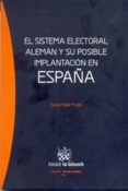 EL SISTEMA ELECTORAL ALEMAN Y SU POSIBLE IMPLANTACION EN ESPAA de VIDAL PRADO, CARLOS 