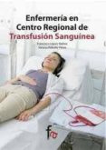 ENFERMERIA EN CENTRO REGIONAL DE TRANSFUSION SANGUINEA di VV.AA. 