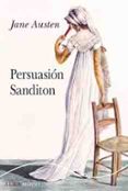 PERSUASION / SANDITON de AUSTEN, JANE 
