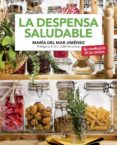 LA DESPENSA SALUDABLE de JIMENEZ, MARIA DEL MAR 