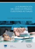 LA EUROPEIZACION DEL DERECHO PRIVADO: CUESTIONES ACTUALES di VV.AA. 