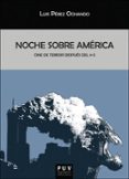 NOCHE SOBRE AMRICA di PEREZ OCHANDO, LUIS 