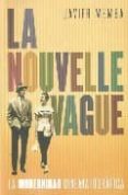 LA NOUVELLE VAGUE: LA MODERNIDAD CINEMATOGRAFICA de MEMBA, JAVIER 