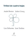TREBOL DE CUATRO HOJAS de BRETON, ANDRE  GRACQ, JULIEN 