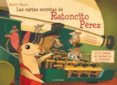 LAS CARTAS SECRETAS DEL RATONCITO PEREZ (INCLUYE 6 SOBRES Y 6 CAR TAS) di UBACH, MARCE 