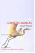GARCETAS BLANCAS de WALCOTT, DEREK 