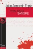 CON TINTA SANGRE di EPPLE, JUAN ARMANDO 