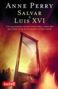 SALVAR A LUIS XVI di PERRY, ANNE 