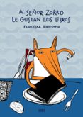 AL SEOR ZORRO LE GUSTAN LOS LIBROS di BIERMANN, FRANZISKA 