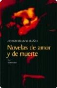 NOVELAS DE AMOR Y MUERTE di BLASCO IBAEZ, VICENTE 