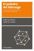 EL POLIEDRO DEL LIDERAZGO de CASTIEIRA, ANGEL  LOZANO SOLER, JOSEP M. 
