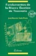 FUNDAMENTOS DE LA NUEVA GESTION DE TESORERIA (3 ED.) di VALLS PINOS, JOSE RAMON 