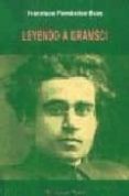 LEYENDO A GRAMSCI (EL VIEJO TOPO) de FERNANDEZ BUEY, FRANCISCO 